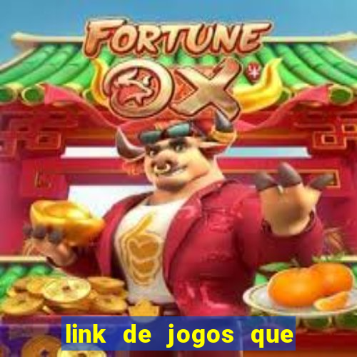 link de jogos que ganha dinheiro